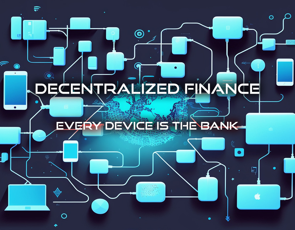 Financial-Technology_e Decentralized Finance - Every Device is the bank